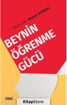 Beynin Öğrenme Gücü - Musa Gürsel - Çizgi Kitabevi Beynin Öğrenme Gücü - Musa Gürsel - Çizgi Kitabevi