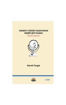 Vahdet-i Vücûd Tasavvufun Hiçbir Şeyi Olmaz 3. Cilt