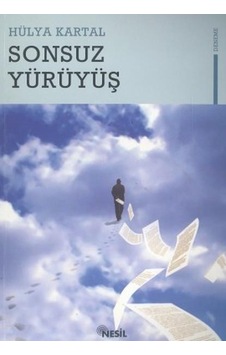Sonsuz Yürüyüş - Hülya Kartal - Nesil  Yayınları