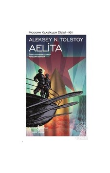 Aelita - Modern Klasikler 161 - Aleksey Nikolayeviç Tolstoy - İş Bankası Kültür Yayınları Aelita - Modern Klasikler 161 - Aleksey Nikolayeviç Tolstoy - İş Bankası Kültür Yayınları