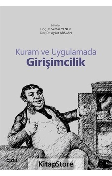 Kuram ve Uygulamada Girişimcilik- Çizgi Kitabevi Kuram ve Uygulamada Girişimcilik- Çizgi Kitabevi