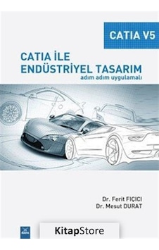 Catıa ile Endüstriyel Tasarım / Dr. Ferit Fıçıcı Catıa ile Endüstriyel Tasarım / Dr. Ferit Fıçıcı