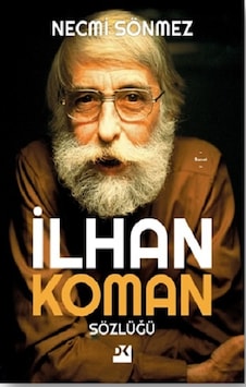 İlhan Koman Sözlüğü - Necmi Sönmez - Doğan Kitap İlhan Koman Sözlüğü - Necmi Sönmez - Doğan Kitap