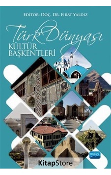 Türk Dünyası Kültür Başkentleri- Nobel Akademik Yayıncılık Türk Dünyası Kültür Başkentleri- Nobel Akademik Yayıncılık
