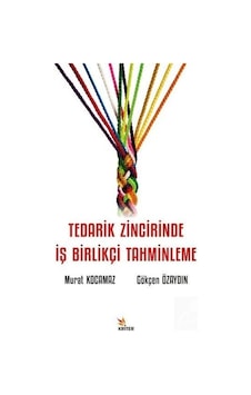 Tedarik Zincirinde İş Birlikçi Tahminleme - Gökçen Özaydın - Kriter Tedarik Zincirinde İş Birlikçi Tahminleme - Gökçen Özaydın - Kriter