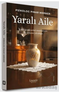 Yaralı Aile Literatür Hayat Yaralı Aile Literatür Hayat