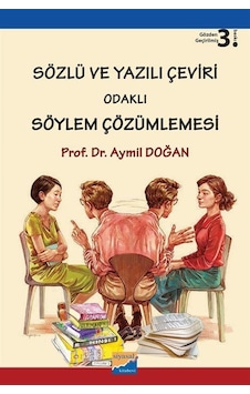 Sözlü ve Yazılı Çeviri Odaklı Söylem Çözümlemesi  - Aymil Doğan  - Siyasal Kitabevi