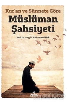 Kuran ve Sünnete Göre Müslüman Şahsiyeti - Seyyid Muhammed Nuh - Ravza Yayınları Kuran ve Sünnete Göre Müslüman Şahsiyeti - Seyyid Muhammed Nuh - Ravza Yayınları