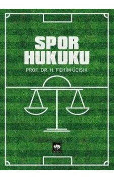 Spor Hukuku H. Fehim Üçışık Spor Hukuku H. Fehim Üçışık