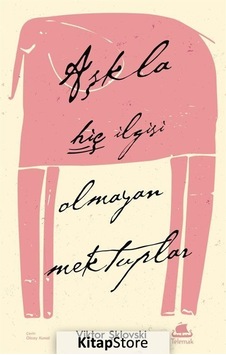 Aşkla Hiç İlgisi Olmayan Mektuplar - Viktor Şklovski - Telemak
