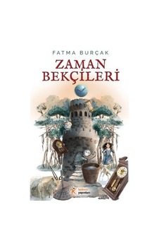 Zaman Bekçileri - Fatma Burçak - Kelime Yayınları Zaman Bekçileri - Fatma Burçak - Kelime Yayınları