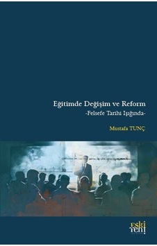 Eğitimde Değişim Ve Reform / Mustafa Tunç Eğitimde Değişim Ve Reform / Mustafa Tunç
