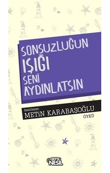 Sonsuzluğun Işiği Seni Aydinlatsin - Metin Karabaşoğlu - Genç Nes Sonsuzluğun Işiği Seni Aydinlatsin - Metin Karabaşoğlu - Genç Nes