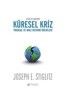 Stiglitz Raporu Küresel Kriz  - Joseph E. Stiglitz  - Akılçelen Kitaplar