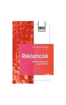 Reklamcılık Alanında Uluslararası Araştırmalar Iı / Kolektif Reklamcılık Alanında Uluslararası Araştırmalar Iı / Kolektif