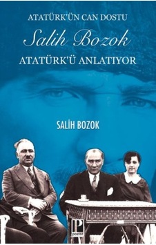 Atatürk Ün Can Dostu Salih Bozok Atatürk Ü Anlatıyor - Ybve-667124