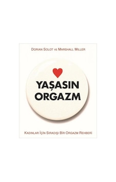 Yaşasın Orgazm - Marshall Miller -  Dorian Solot - Aganta Kitap