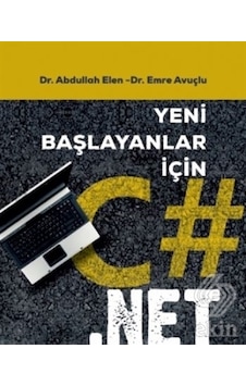 Yeni Başlayanlar İçin C#.Net - Emre Avuçlu - Abdullah Elen - Nobel Akademik Yayıncılık Yeni Başlayanlar İçin C#.Net - Emre Avuçlu - Abdullah Elen - Nobel Akademik Yayıncılık