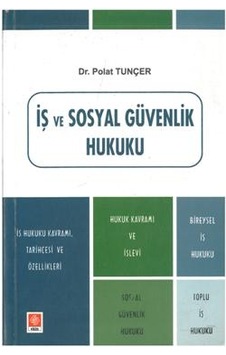 İş ve sosyal güvenlik hukuku Tuncer Polat 2.El iadesiz