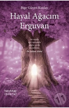 Hayal Ağacım Erguvan - Bige Güven Kızılay - Hayykitap Hayal Ağacım Erguvan - Bige Güven Kızılay - Hayykitap