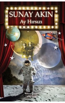 Ay Hırsızı - Sunay Akın - İş Bankası Kültür Yayınları