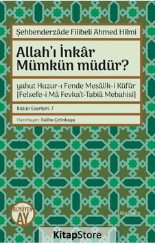 Allah'ı İnkar Mümkün müdür? - Şehbenderzade Filibeli Ahmed Hilmi - Büyüyenay Yayınları Allah'ı İnkar Mümkün müdür? - Şehbenderzade Filibeli Ahmed Hilmi - Büyüyenay Yayınları