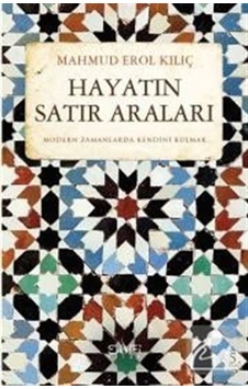 Hayatın Satır Araları / Mahmud Erol Kılıç 9786055215446 Hayatın Satır Araları / Mahmud Erol Kılıç 9786055215446