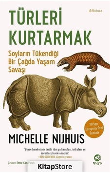 Türleri Kurtarmak: Soyların Tükendiği Bir Çağda Yaşam Savaşı  - Michelle Nijhuis  - Nova Kitap