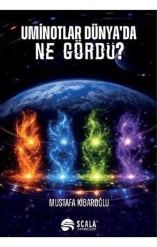 Uminotlar Dünya'da Ne Gördü Uminotlar Dünya'da Ne Gördü