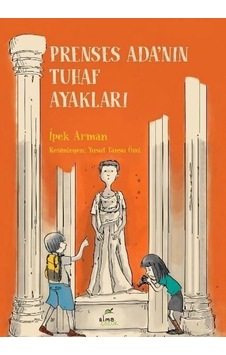 Prenses Adanın Tuhaf Ayakları - İpek Arman - Elma Yayınevi Prenses Adanın Tuhaf Ayakları - İpek Arman - Elma Yayınevi