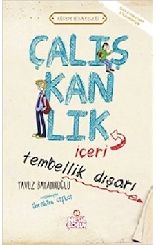 Çalışkanlık İçeri Tembellik Dışarı - Yavuz Bahadıroğlu - Nesil Çocuk Yayınları Çalışkanlık İçeri Tembellik Dışarı - Yavuz Bahadıroğlu - Nesil Çocuk Yayınları