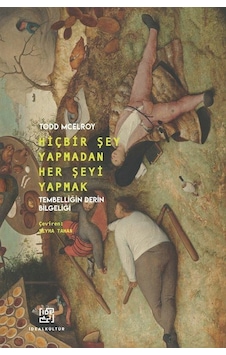 Hiçbir Şey Yapmadan Her Şeyi Yapmak / Todd Mcelroy Hiçbir Şey Yapmadan Her Şeyi Yapmak / Todd Mcelroy