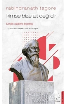 Kimse Bize Ait Değildir - Rabindranath Tagore / Nabi Resuloğlu 9786053119111