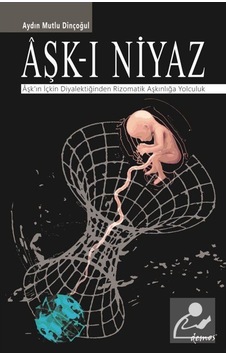 Aşk-I Niyaz / Aydın Mutlu Dinçoğul 9786257325004
