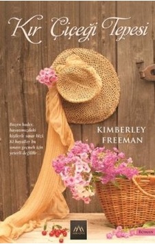Kır Çiçeği Tepesi -  Kimberley Freeman -  Arkadya Yayınları