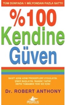 %100 Kendine Güven - Robert Anthony %100 Kendine Güven - Robert Anthony