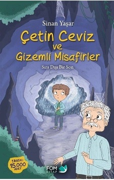 Çetin Ceviz ve Gizemli Misafirler - Sıra Dışı Bir Son - Sinan Yaşar - Fom Kitap
