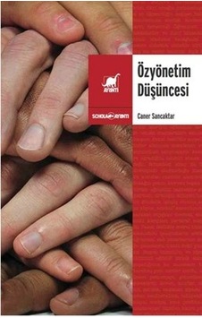 Öz Yönetim Düşüncesi - Caner Sancaktar - Ayrıntı Yayınları Öz Yönetim Düşüncesi - Caner Sancaktar - Ayrıntı Yayınları