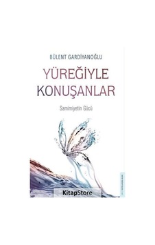 Yüreğiyle Konuşanlar - Bülent Gardiyanoğlu