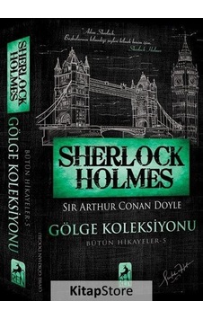 Sherlock Holmes - Gölge Koleksiyonu / Bütün Hikayeler 5 / Sir Sherlock Holmes - Gölge Koleksiyonu / Bütün Hikayeler 5 / Sir