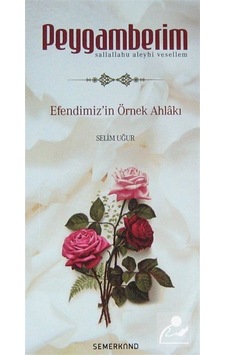Peygamberim (s.a.s.) / Selim Uğur 9786055207519 Peygamberim (s.a.s.) / Selim Uğur 9786055207519