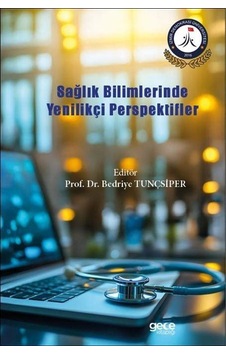 Sağlık Bilimlerinde Yenilikçi Perspektifler / Prof. Dr. Bedriy... Sağlık Bilimlerinde Yenilikçi Perspektifler / Prof. Dr. Bedriy...