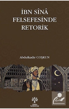 İbn Sina Felsefesinde Retorik - Abdülkadir Coşkun - Litera
