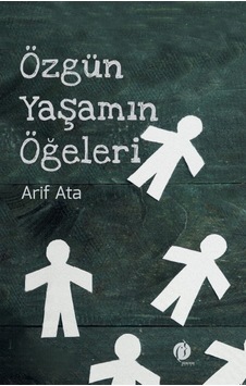 Özgün Yaşamın Ögeleri - Arif Ata - Herdem Kitap