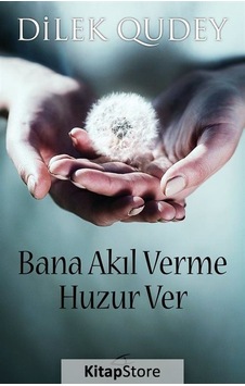 Bana Akıl Verme Huzur Ver - Dilek Qudey - Asi Kitap Bana Akıl Verme Huzur Ver - Dilek Qudey - Asi Kitap