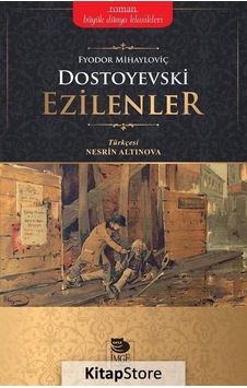 Ezilenler - Fyodor Mihayloviç Dostoyevski - İmge Kitabevi Ezilenler - Fyodor Mihayloviç Dostoyevski - İmge Kitabevi