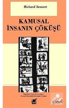 Kamusal İnsanın Çöküşü - Richard Sennett - Ayrıntı Yayınları Kamusal İnsanın Çöküşü - Richard Sennett - Ayrıntı Yayınları