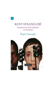 Kent Efsaneleri - Özgür Taburoğlu - Doğu Batı Yayınları Kent Efsaneleri - Özgür Taburoğlu - Doğu Batı Yayınları