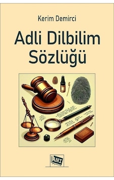 Adli Dilbilim Sözlüğü / Kerim Demirci Adli Dilbilim Sözlüğü / Kerim Demirci