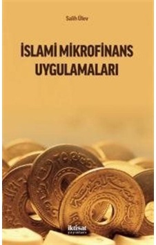 İslami Mikrofinans Uygulamaları - Salih Ülev - İktisat Yayınları İslami Mikrofinans Uygulamaları - Salih Ülev - İktisat Yayınları